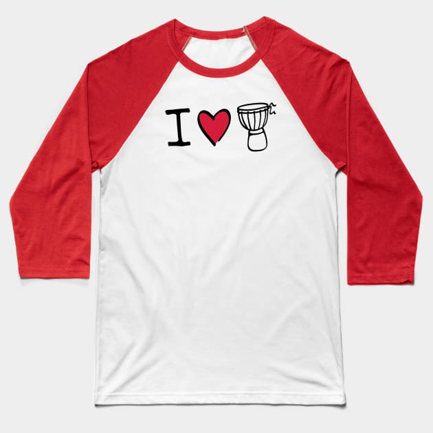 I love Djembe Drum Baseball T-Shirt by schlag.art